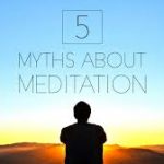 Bursting Myths about Meditation