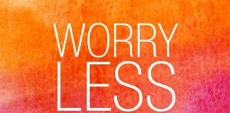 Worry less live more